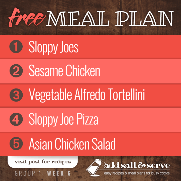 Free Meal Plan for Week 1 (Group 1): Sloppy Joes, Sesame Chicken, Vegetable Alfredo Tortellini, Sloppy Joe Pizza, Asian Chicken Salad - visit AddSaltAndServe.com for recipes