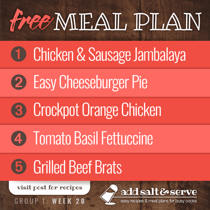 Free Meal Plan for Week 20 (Group 1) - Chicken and Sausage Jambalaya, Easy Cheeseburger Pie, Crockpot Orange Chicken, Fettuccine with Tomato Basil Sauce, Grilled Brats with Peppers and Onions