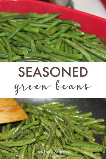 Seasoned Green Beans – Add Salt & Serve