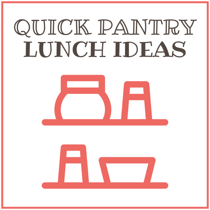 Quick Pantry Lunch Ideas