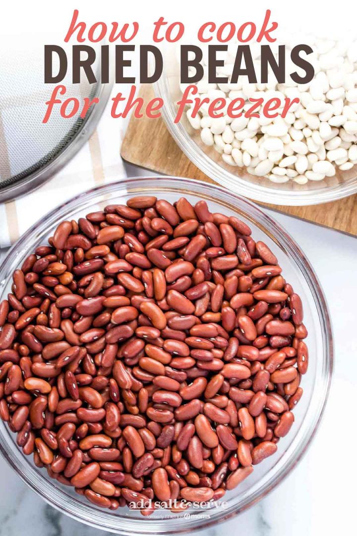 Overhead shot of bowl of dried kidney beans with a strainer and a bowl of great northern beans on a cutting board; text How to Cook Dried Beans for the Freezer Add Salt & Serve formerly Menus4Moms