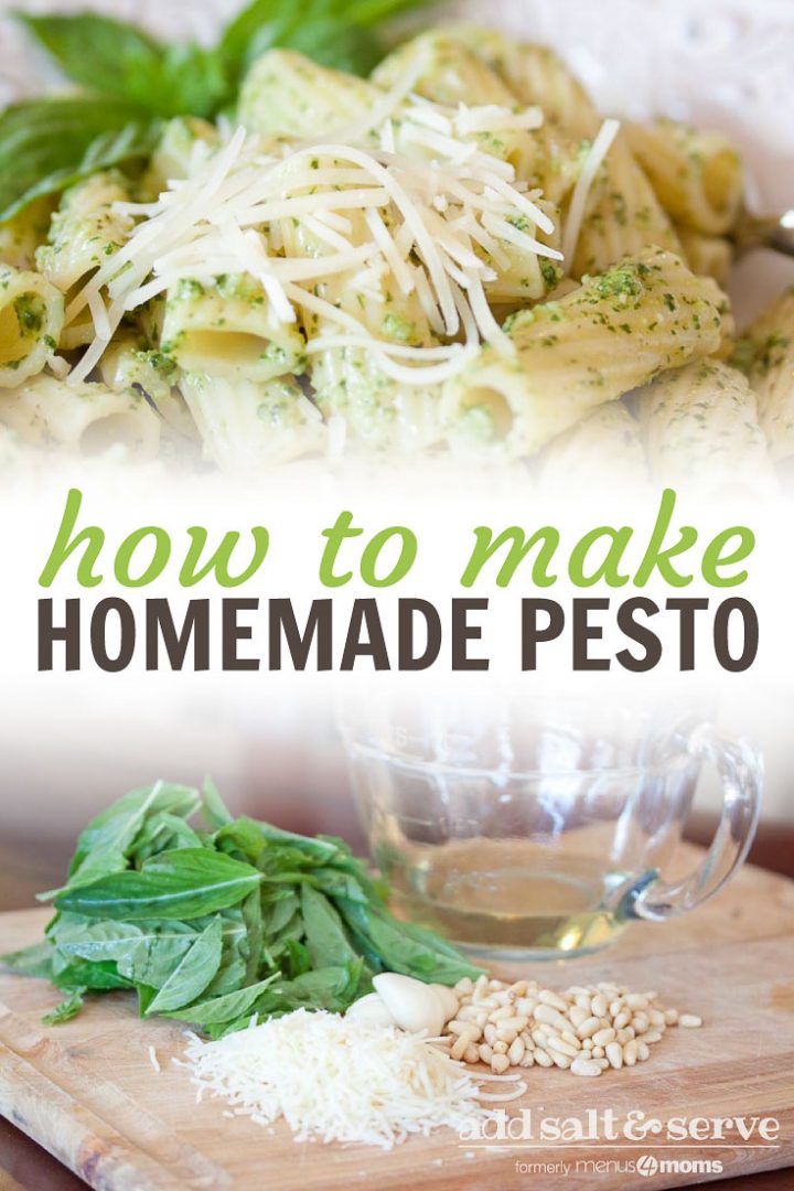 Top photo is rigatoni on a white plate topped with pesto and shredded parmesan cheese. Bottom photo is a pile of basil leaves, a glass measuring cup with olive oil, a pile of shredded parmesan cheese, garlic cloves, and a pile of pine nuts, on a wooden cutting board. Text How to Make Homemade Pesto Add Salt & Serve formerly menus4moms