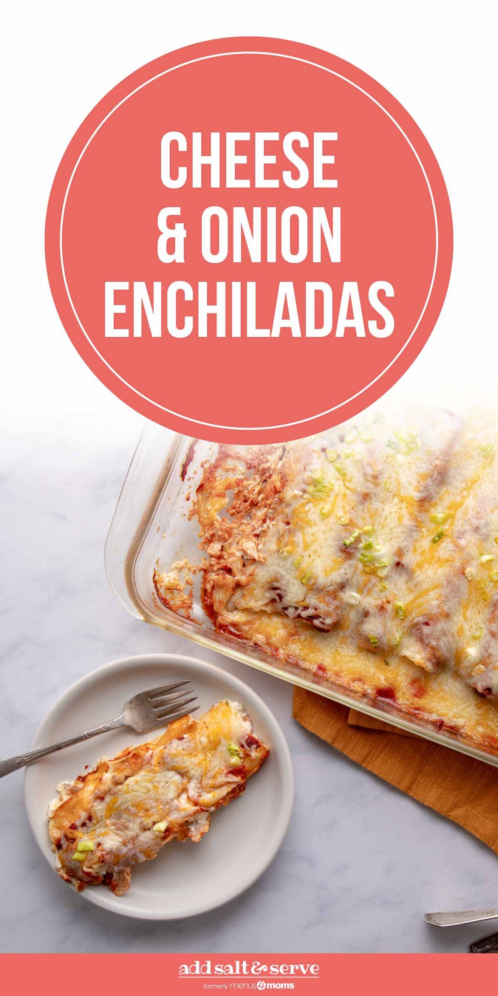 Cheese & Onion Enchiladas Add Salt & Serve