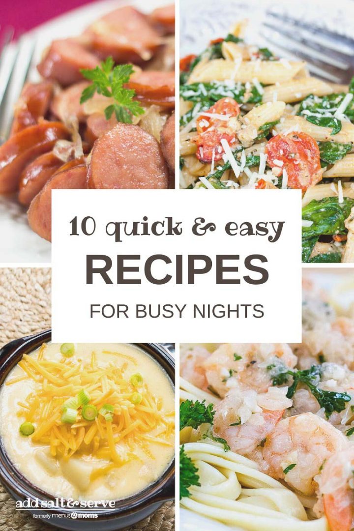 Composite image with potato soup, sautéed kielbasa with onions, pasta with tomatoes and spinach, and shrimp scampi with text 10 Quick & Easy Recipes for Busy Nights