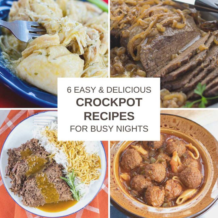 Composite image with photos of chicken & dumplings, london broil, roast beef and gravy, and albondigas (meatball) soup and text 6 easy and delicious crockpot recipes for busy nights