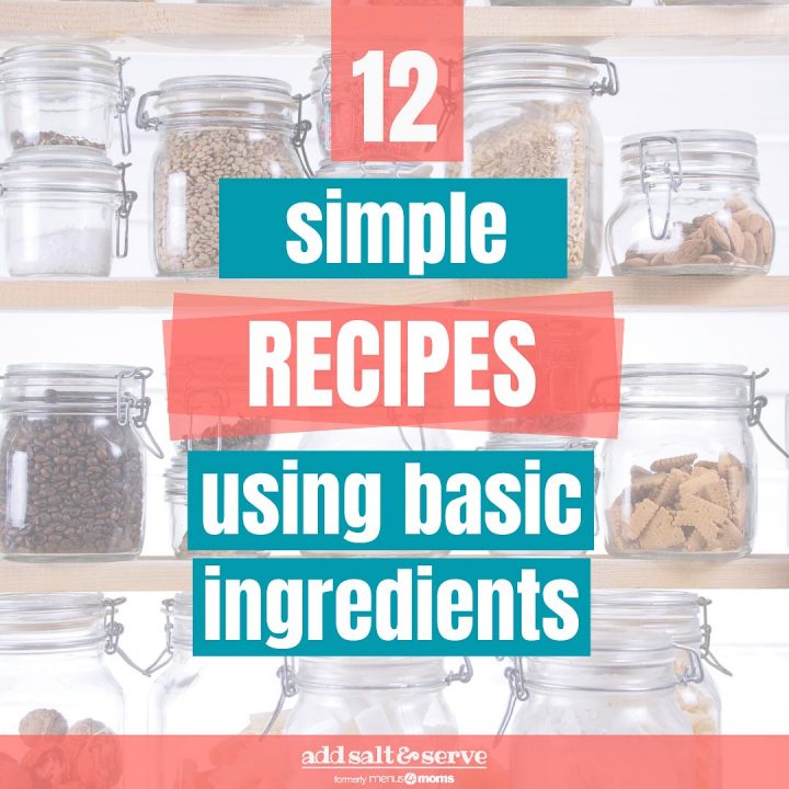 background image of food in jars with text 12 Simple Recipes using basic ingredients - Add Salt & Serve