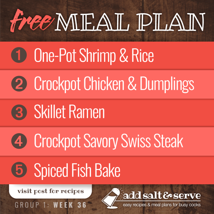 Free Meal Plan Week 36 (Group 1): Savory One-Pot Shrimp & Rice, Easy Crockpot Chicken & Dumplings, Skillet Ramen, Crockpot Savory Swiss Steak, Spiced Fish Bake