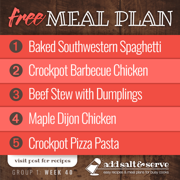 Meal Plan for Week 40 (Group 1): Baked Southwestern Spaghetti, Barbecue Chicken Dinner in the Crockpot, Beef Stew with Dumplings, Maple Dijon Chicken, Crockpot Pizza Pasta
