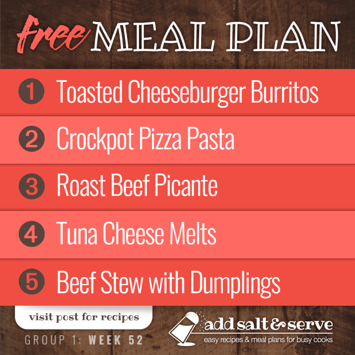 Free Meal Plan for Week 52 (Group 1): Toasted Cheeseburger Burritos, Crockpot Pizza Pasta, Roast Beef Picante (Christmas), Tuna Cheese Melts, Beef Stew with Dumplings
