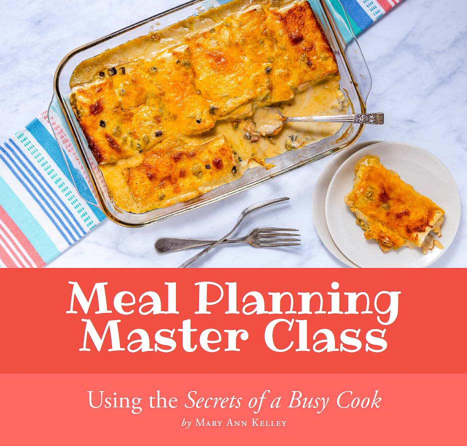 Meal Planning Master Class Using the Secrets of a Busy Cook by Mary Ann Kelley