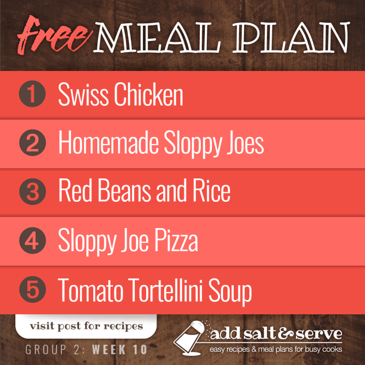 Free Meal Plan for Week 10 (Group 2): Swiss Chicken, Easy Homemade Sloppy Joes, Red Beans and Rice, Sloppy Joe Pizza, Tomato Tortellini Soup