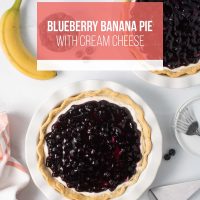 Overhead view of two Blueberry Banana Pies on a counter with text Blueberry Banana Pie with Cream Cheese.