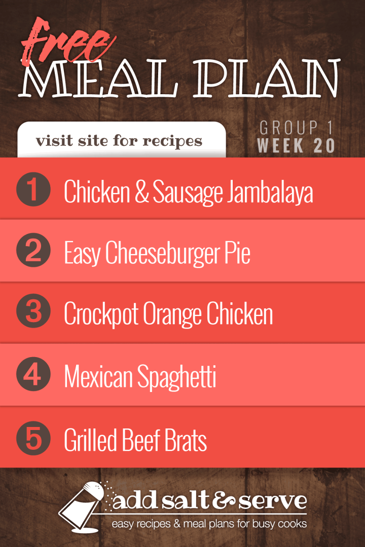 Free Meal Plan for Week 20 (Group 1) - Chicken and Sausage Jambalaya, Easy Cheeseburger Pie, Crockpot Orange Chicken, Mexican Spaghetti, Grilled Brats with Peppers and Onions.