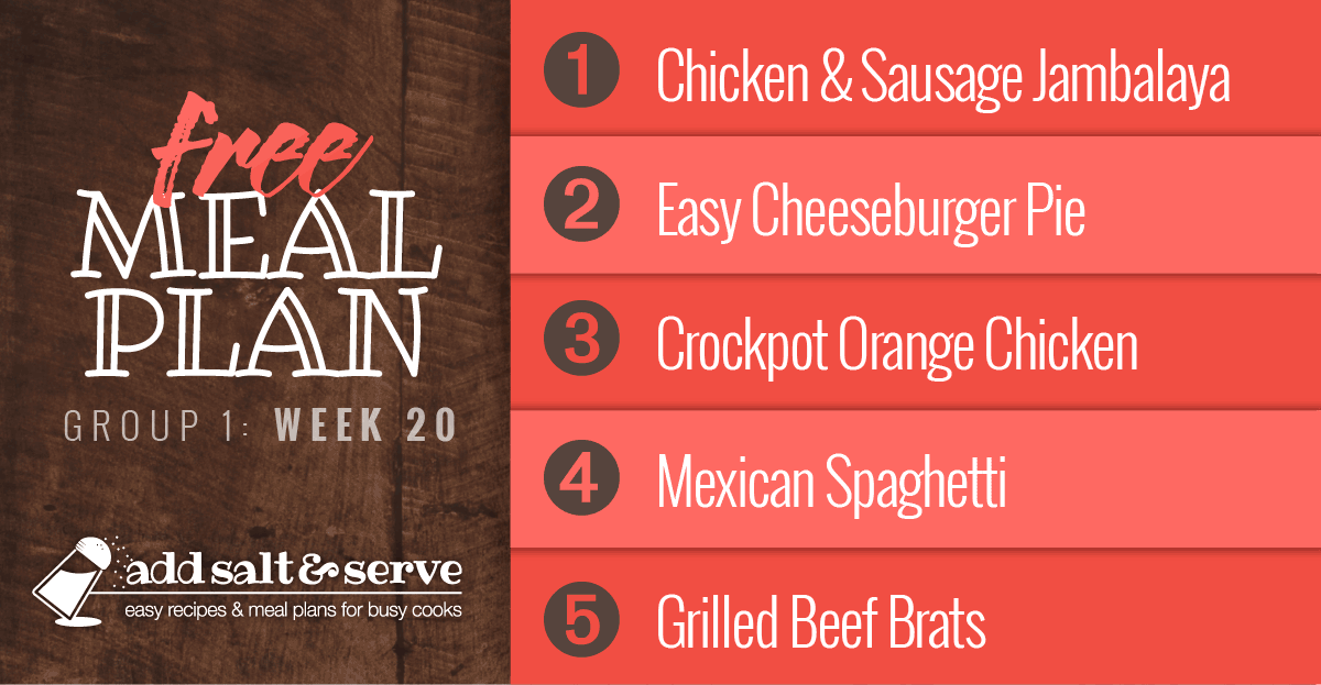 Free Meal Plan for Week 20 (Group 1) - Chicken and Sausage Jambalaya, Easy Cheeseburger Pie, Crockpot Orange Chicken, Mexican Spaghetti, Grilled Brats with Peppers and Onions.