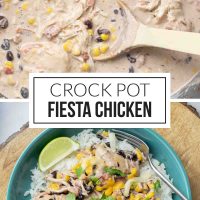 Composite image - top is crock pot with cooked chicken in creamy sauce with tomatoes, corn, and black beans; bottom is bowls of shredded chicken in a creamy sauce with black beans, corn, tomatoes, and green chilies served over rice and garnished with sliced avocado, shredded cheese, fresh cilantro, and lime wedges with text Crockpot Fiesta Chicken.