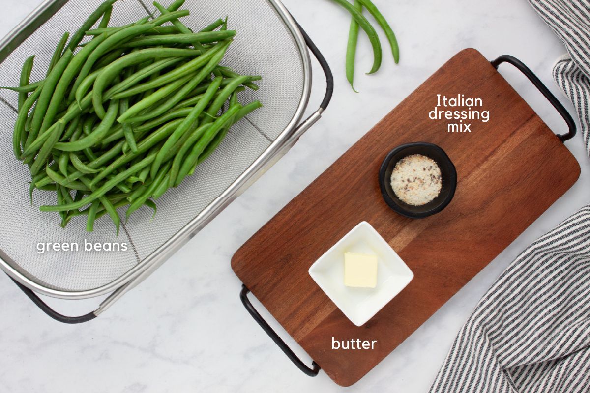 Ingredients for Seasoned Green beans: Fresh green beans, butter, and Italian dressing mix.