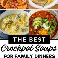 Collage of various crockpot soups with text the best crockpot soups for family dinners.