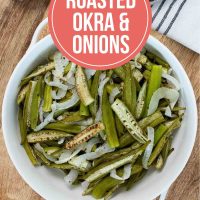 White bowl of roasted okra and onion slices with text Roasted Okra & Onions.